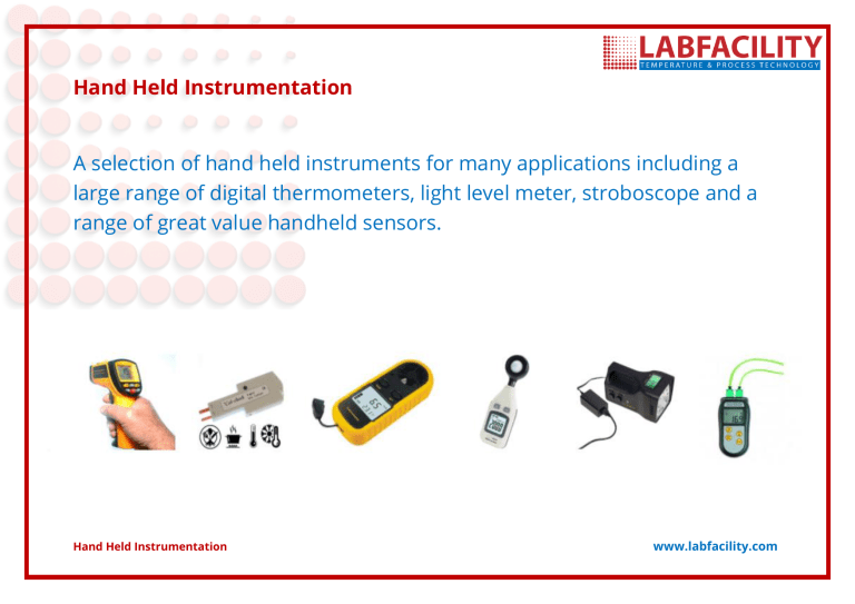 Hand Held Instrumentation A selection of hand held instruments for Hand Held Instrumentation A selection of hand held instruments for