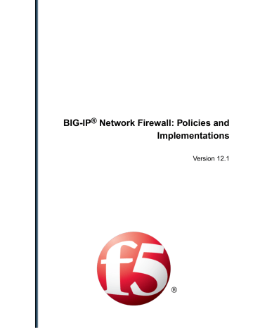 BIG-IP® Network Firewall: Policies and Implementations BIG-IP® Network Firewall: Policies and Implementations