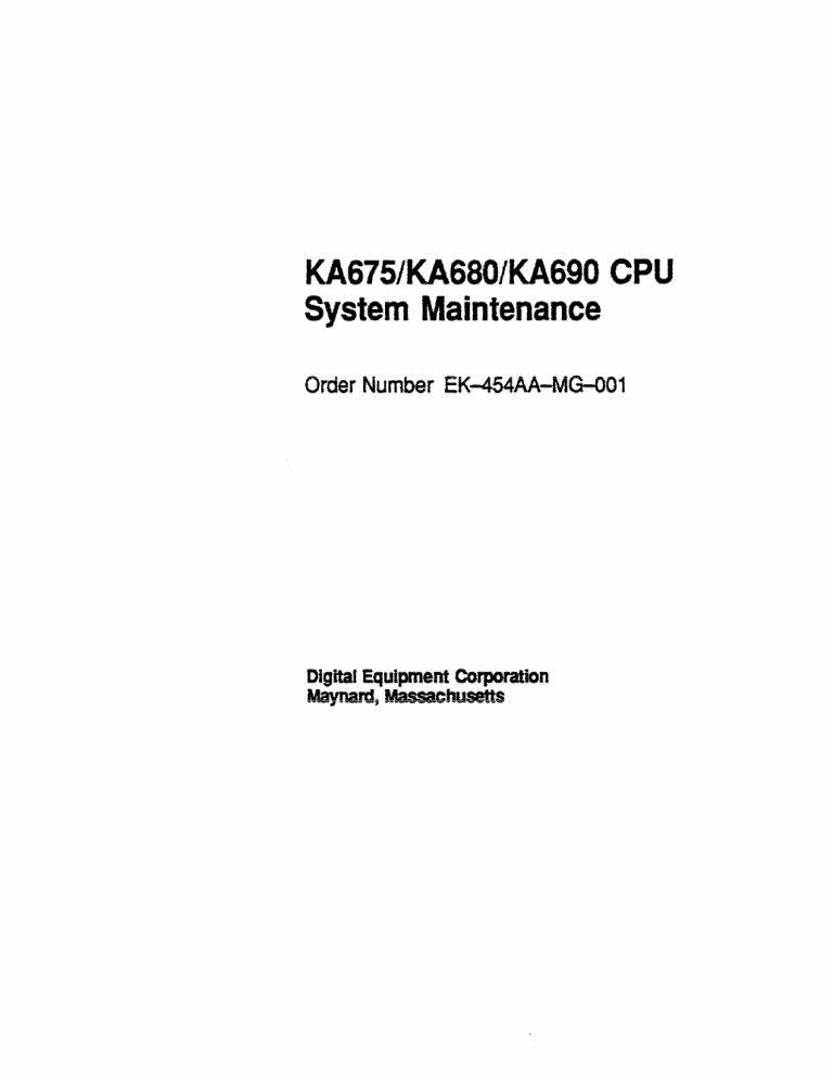 KA675/KA680/KA690 CPU System Maintenance KA675/KA680/KA690 CPU System Maintenance