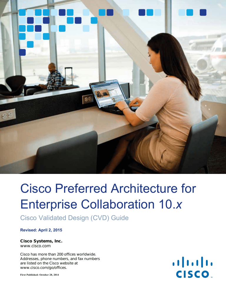 Cisco Preferred Architecture for Enterprise Collaboration 10.x, CVD Cisco Preferred Architecture for Enterprise Collaboration 10.x, CVD