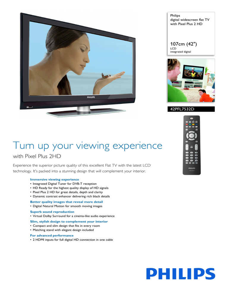 42PFL7532D/79 Philips digital widescreen flat TV with Pixel Plus 2 HD 42PFL7532D/79 Philips digital widescreen flat TV with Pixel Plus 2 HD