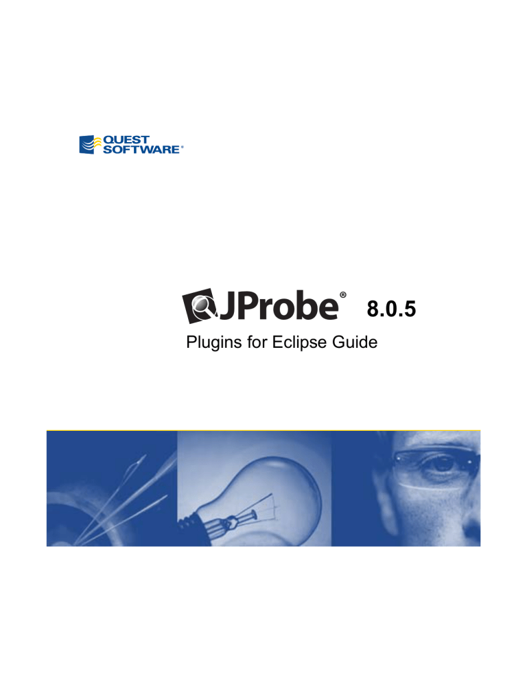 JProbe Plugins for Eclipse Guide JProbe Plugins for Eclipse Guide