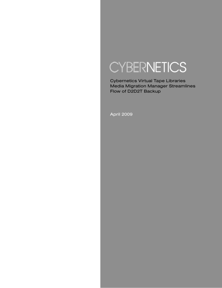 Cybernetics Virtual Tape Libraries Media Migration Manager Cybernetics Virtual Tape Libraries Media Migration Manager