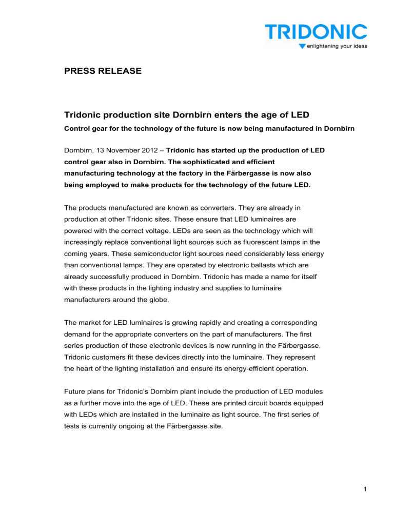 PRESS RELEASE Tridonic production site Dornbirn enters the age PRESS RELEASE Tridonic production site Dornbirn enters the age