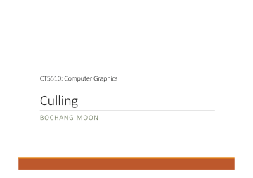 Culling - Computer Graphics Lab, GIST Culling - Computer Graphics Lab, GIST