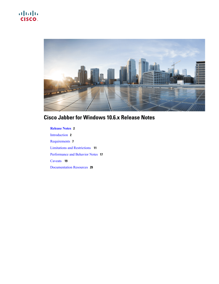 Cisco Jabber for Windows 10.6.x Release Notes Cisco Jabber for Windows 10.6.x Release Notes