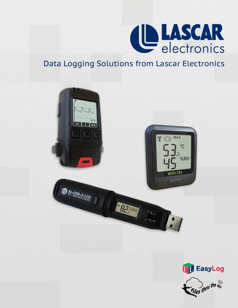 Data Logging Solutions from Lascar Electronics Data Logging Solutions from Lascar Electronics