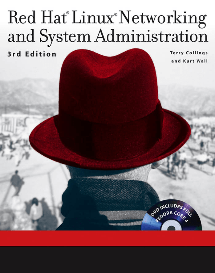 Red Hat Linux Networking and System Administration Red Hat Linux Networking and System Administration