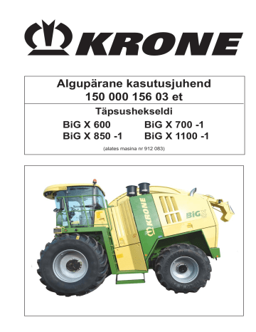 Krone BiG X 600; BiG X 700-1; BiG X 850-1; BiG X 1100-1 Kasutusjuhend | Manualzz Krone BiG X 600; BiG X 700-1; BiG X 850-1; BiG X 1100-1 Kasutusjuhend | Manualzz
