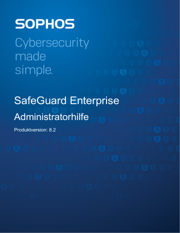 Sophos SafeGuard Enterprise Benutzerhandbuch | Manualzz Sophos SafeGuard Enterprise Benutzerhandbuch | Manualzz
