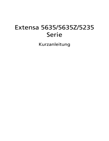 Acer Extensa 5635 Notebook Schnellstartanleitung | Manualzz Acer Extensa 5635 Notebook Schnellstartanleitung | Manualzz