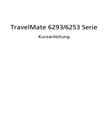 Acer TravelMate 6293 Notebook Schnellstartanleitung | Manualzz Acer TravelMate 6293 Notebook Schnellstartanleitung | Manualzz
