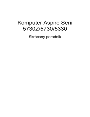 Acer Aspire 5330 Notebook Skrócona instrukcja obsługi | Manualzz Acer Aspire 5330 Notebook Skrócona instrukcja obsługi | Manualzz