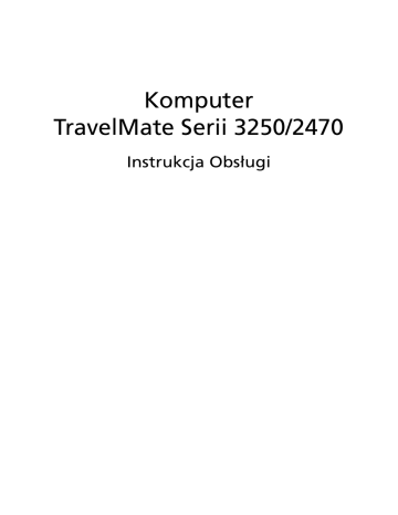 Acer TravelMate 2470 Notebook Instrukcja obsługi | Manualzz Acer TravelMate 2470 Notebook Instrukcja obsługi | Manualzz