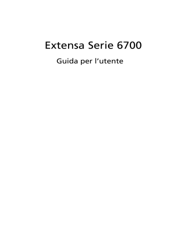 Acer Extensa 6700 Notebook Manuale utente | Manualzz Acer Extensa 6700 Notebook Manuale utente | Manualzz