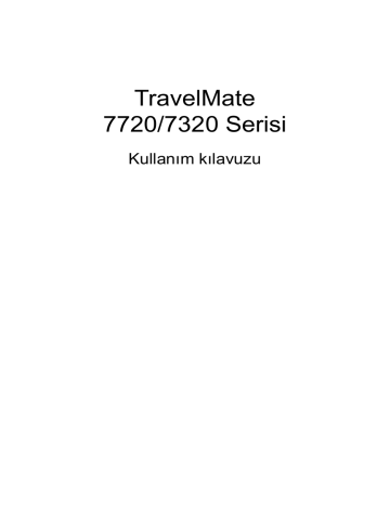 Acer TravelMate 7720 Notebook Kullanım kılavuzu | Manualzz Acer TravelMate 7720 Notebook Kullanım kılavuzu | Manualzz