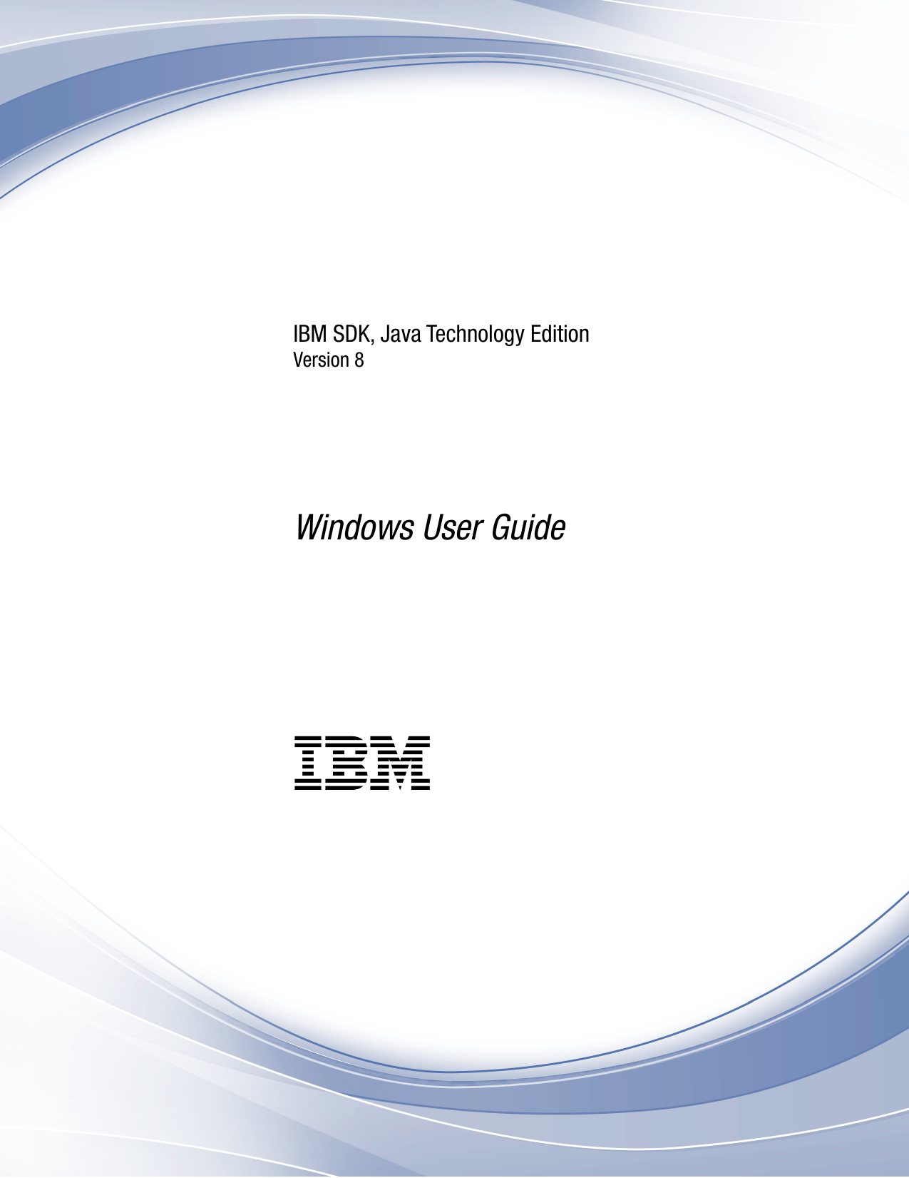 IBM SDK, Java Technology Edition, Version 8 Windows User Guide Manualzz