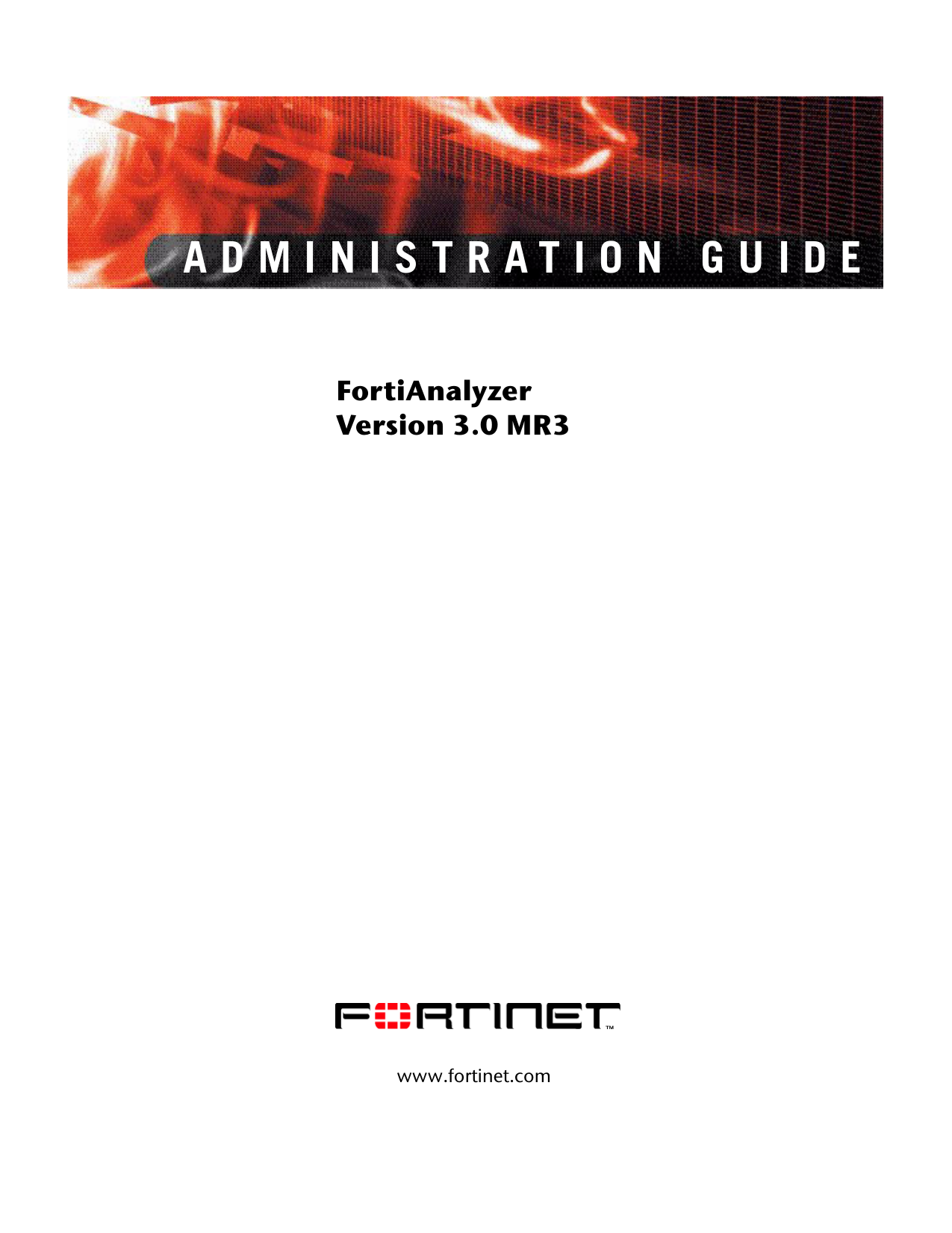 Admin guide. Fortinet 30b. FORTIANALYZER. Fortios. FORTITESTER