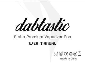 Dabtastic Alpha Premium Vaporizer Pen User Manual | Manualzz